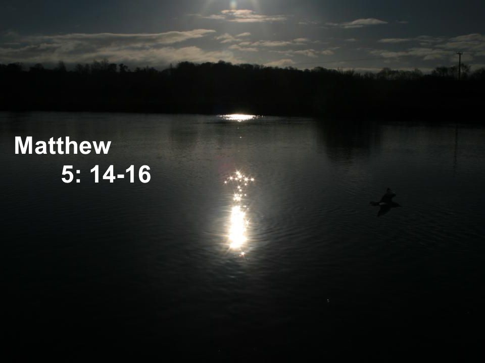 Matthew 5: 14-16