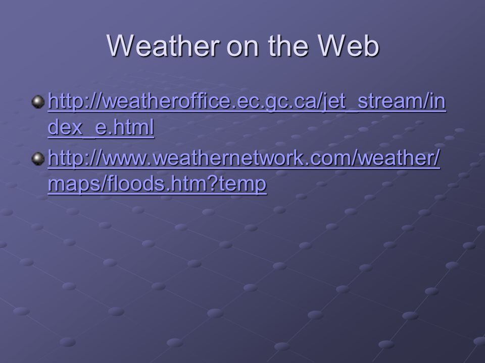Weather on the Web   dex_e.html   dex_e.html   maps/floods.htm temp   maps/floods.htm temp