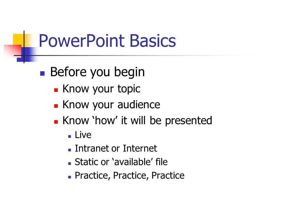 PowerPoint Basics Microsoft Product Works like WORD Text control Cut, Copy and Paste Control Color control Many Menu items the same Insert Toolbars ClipArt