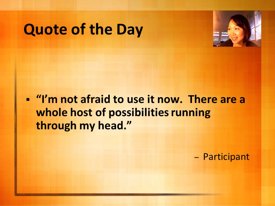 Quote of the Day  I’m not afraid to use it now.