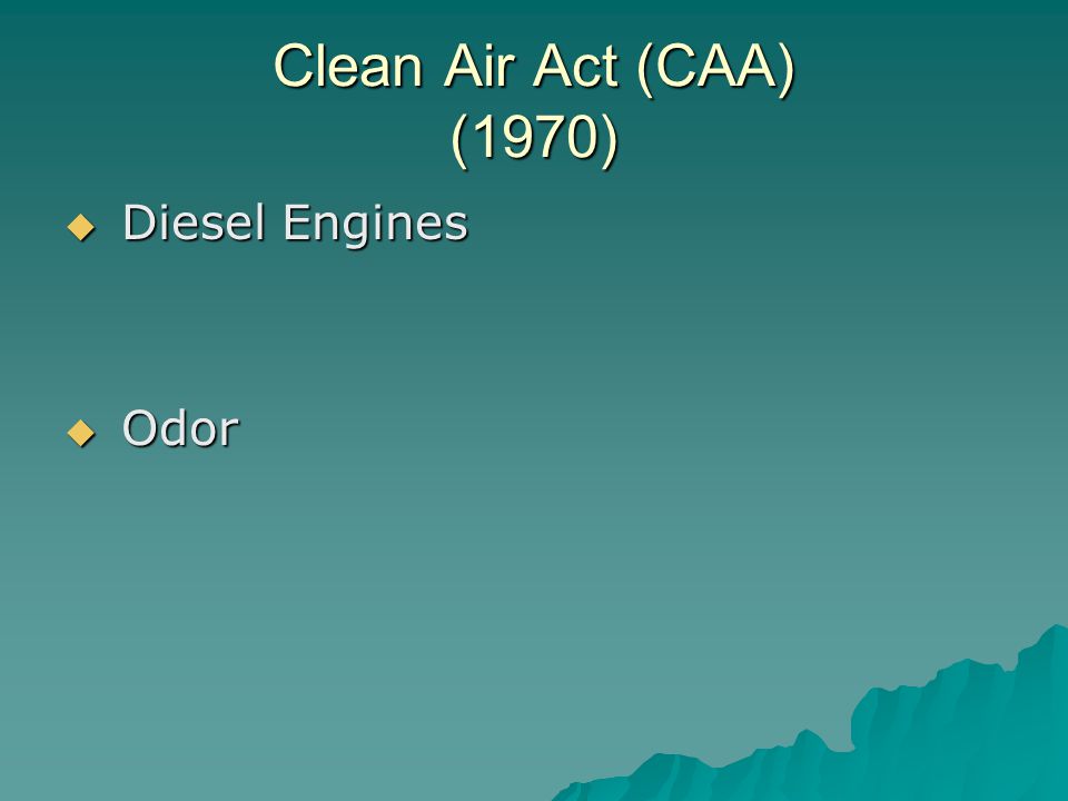Clean Air Act (CAA) (1970)  Diesel Engines  Odor
