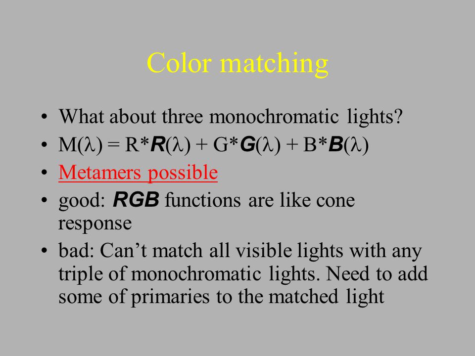 Color matching What about three monochromatic lights.