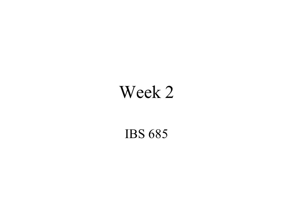 Week 2 IBS 685