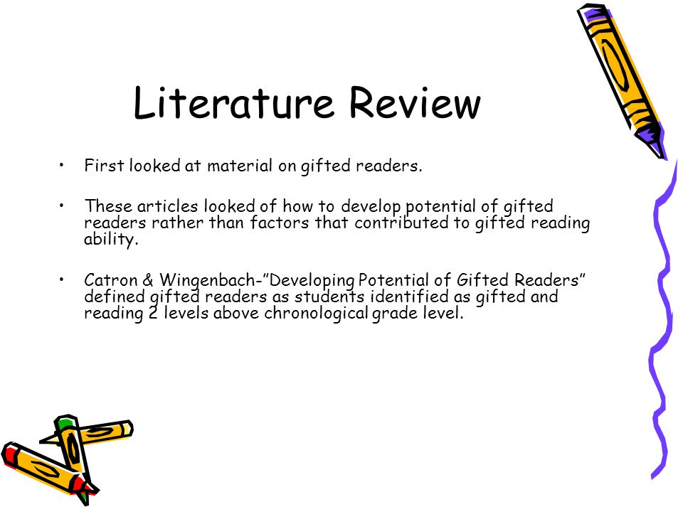 Literature Review First looked at material on gifted readers.
