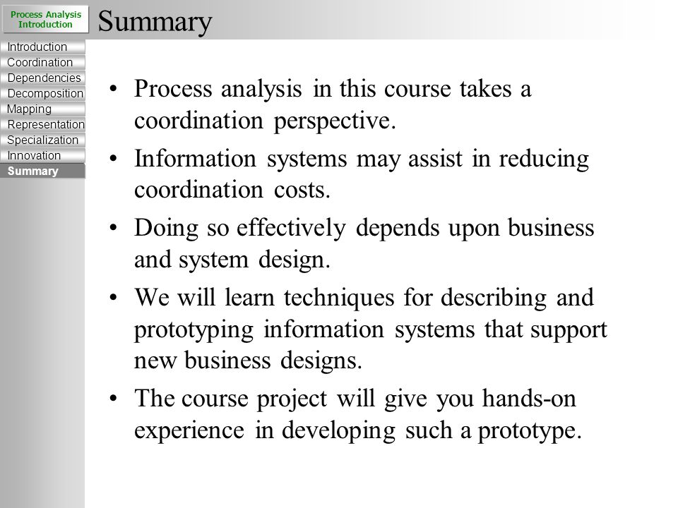 Process analysis in this course takes a coordination perspective.