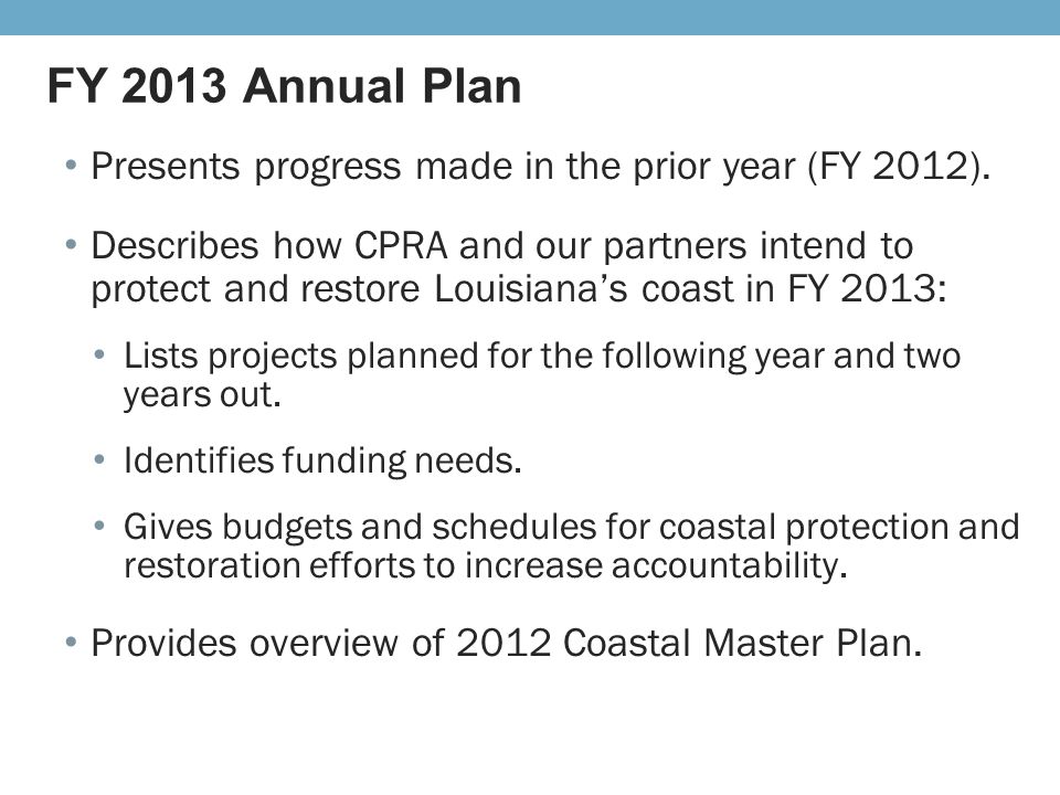 FY 2013 Annual Plan Presents progress made in the prior year (FY 2012).