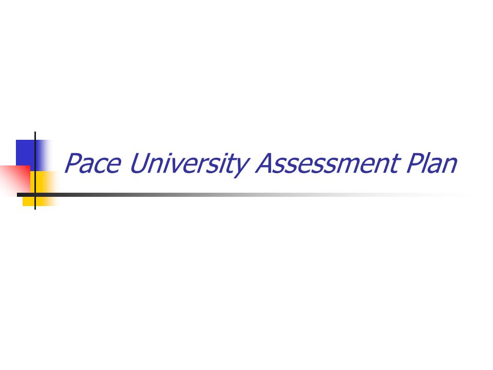Pace University Assessment Plan