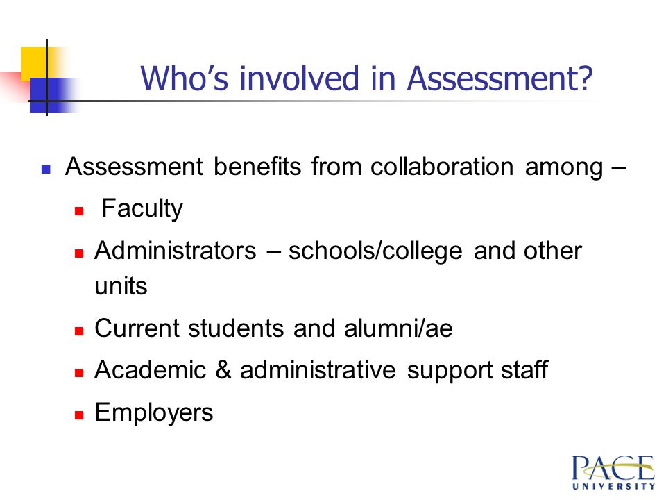 Who’s involved in Assessment.
