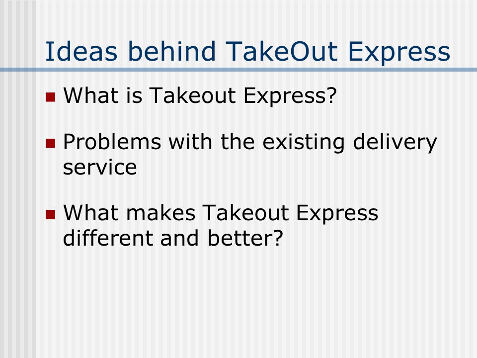 Ideas behind TakeOut Express What is Takeout Express.
