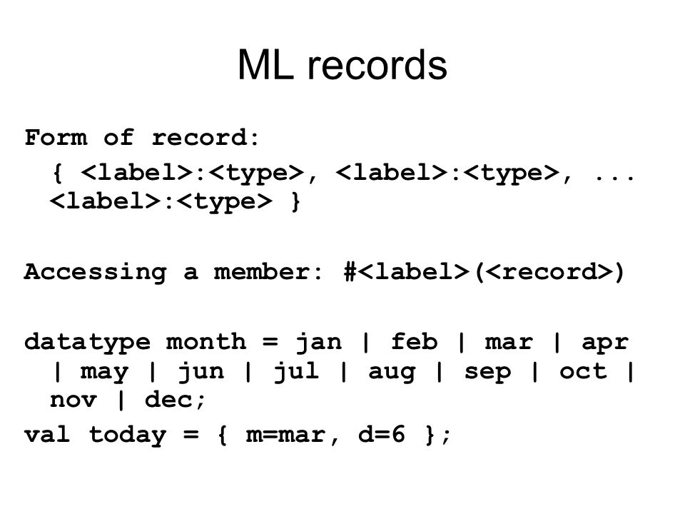 ML records Form of record: { :, :,...