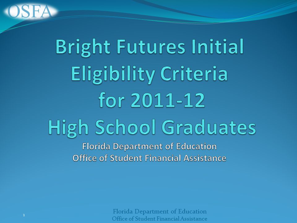 Florida Department of Education Office of Student Financial Assistance 1