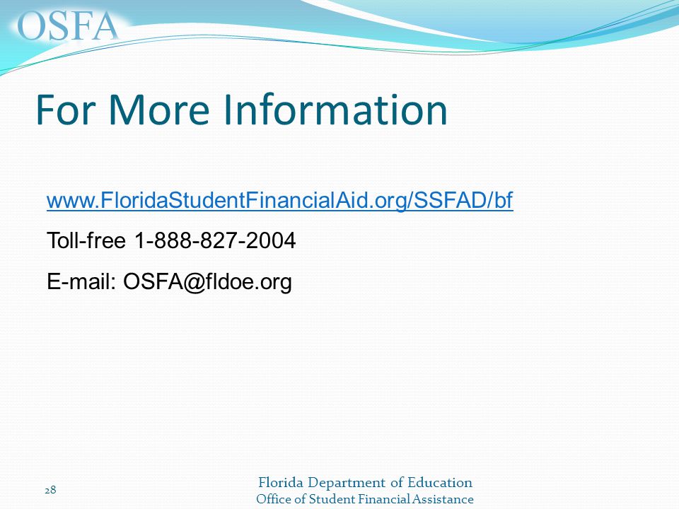Florida Department of Education Office of Student Financial Assistance For More Information   Toll-free