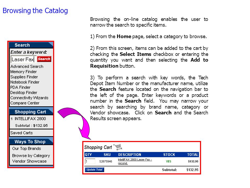 Browsing the Catalog Browsing the on-line catalog enables the user to narrow the search to specific items.
