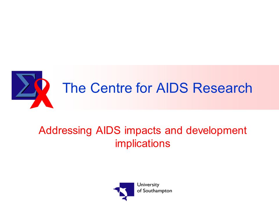 The Centre for AIDS Research Addressing AIDS impacts and development implications