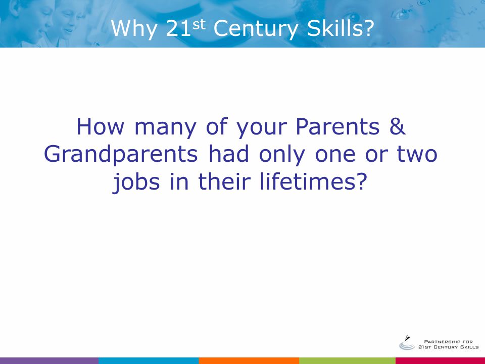 How many of your Parents & Grandparents had only one or two jobs in their lifetimes.