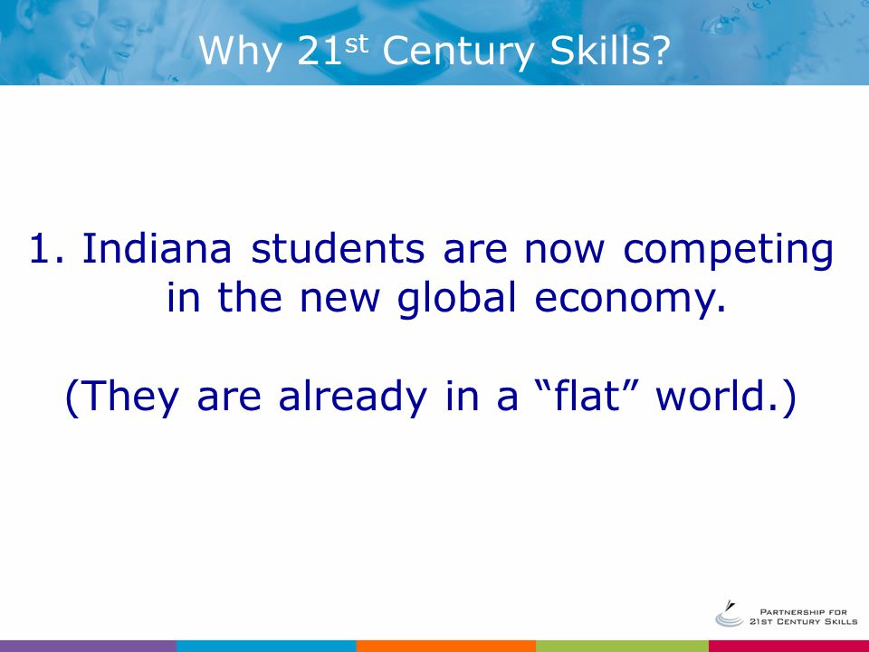 1. Indiana students are now competing in the new global economy.