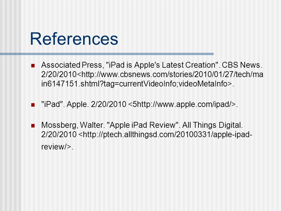References Associated Press, iPad is Apple s Latest Creation .