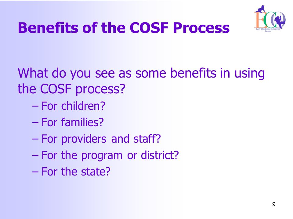 Benefits of the COSF Process What do you see as some benefits in using the COSF process.