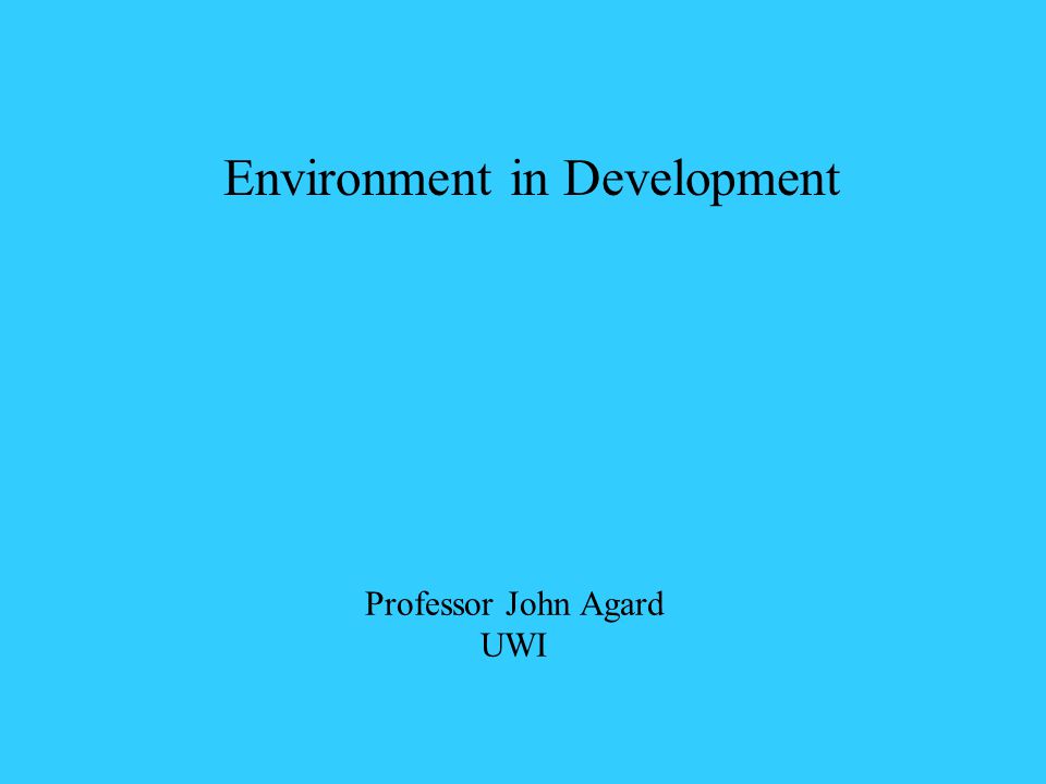 Professor John Agard UWI Environment in Development
