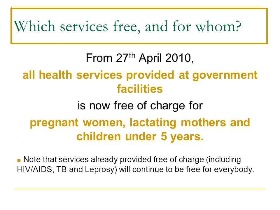 Which services free, and for whom.