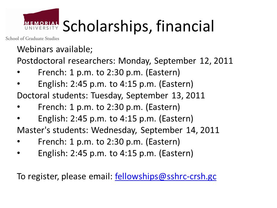 Scholarships, financial Webinars available; Postdoctoral researchers: Monday, September 12, 2011 French: 1 p.m.