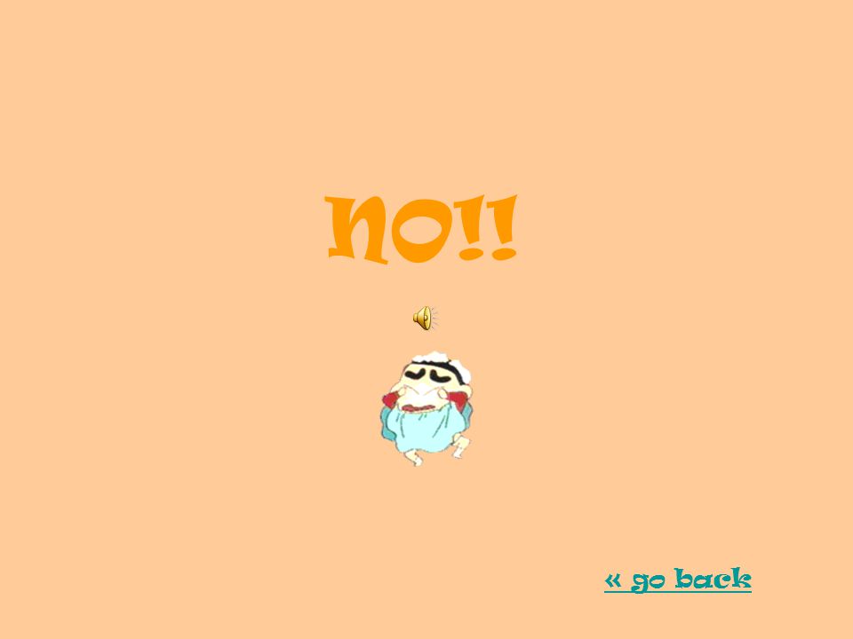 NO!! « go back