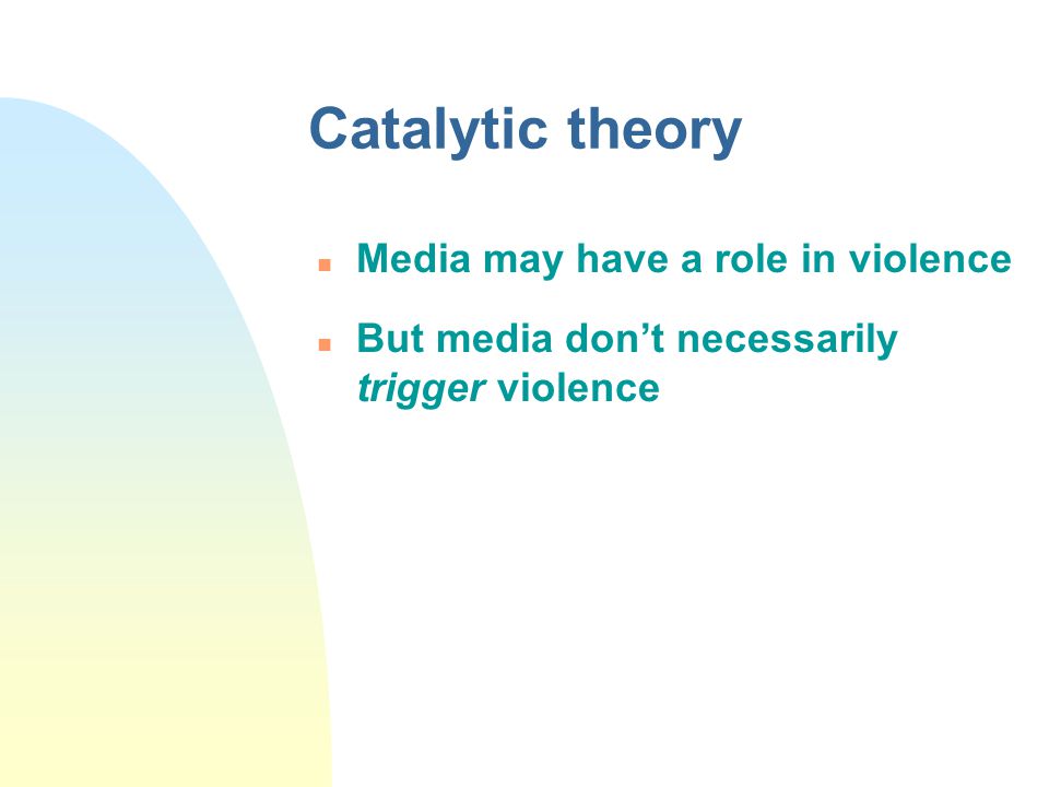 Criticisms of aggressive stimulation theory n Causality is overstated n Conclusions are simplistic n Much of the evidence is anecdotal n Other factors could be involved n Aggressive people may gravitate toward violent media