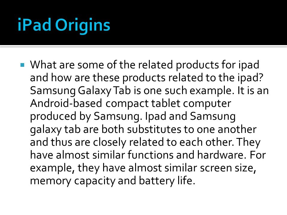  What are some of the related products for ipad and how are these products related to the ipad.