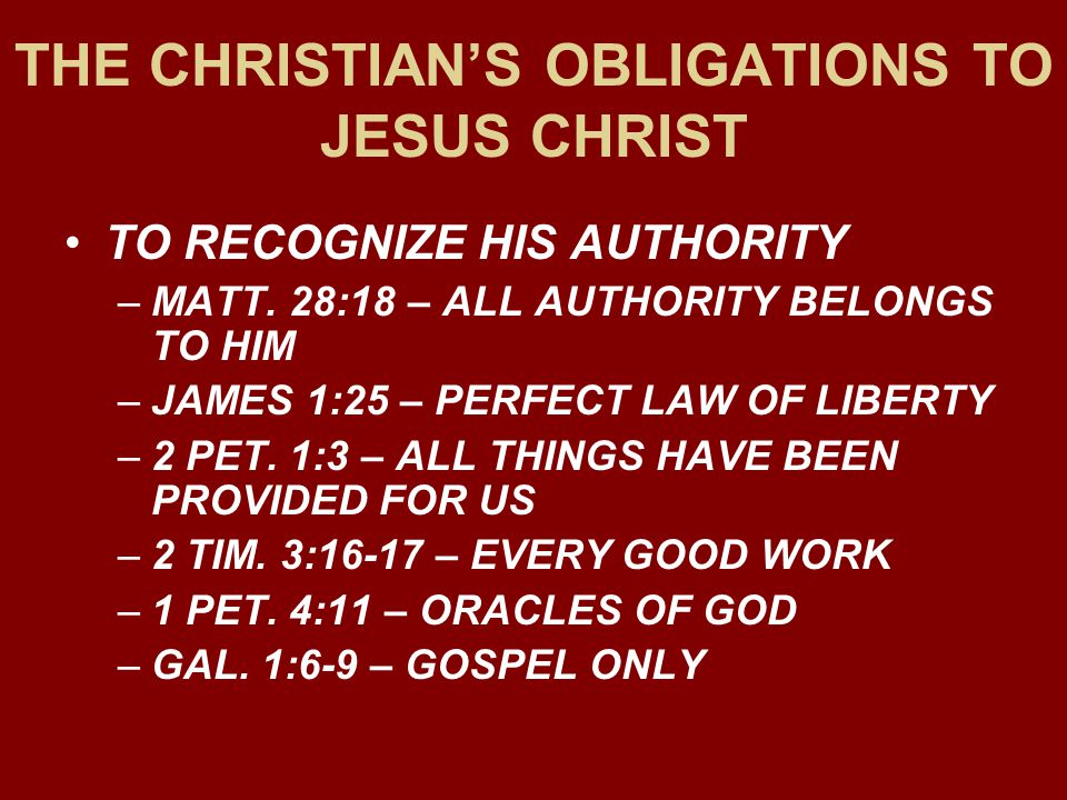 THE CHRISTIAN’S OBLIGATIONS TO JESUS CHRIST TO RECOGNIZE HIS AUTHORITY –MATT.