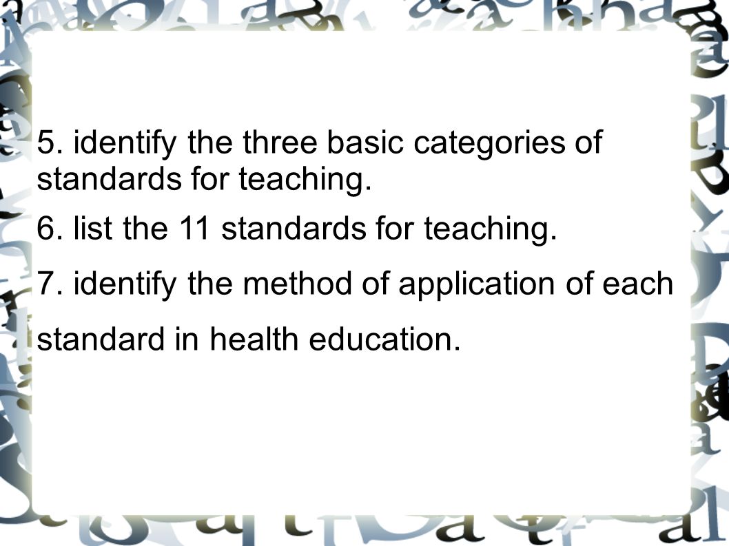 5. identify the three basic categories of standards for teaching.
