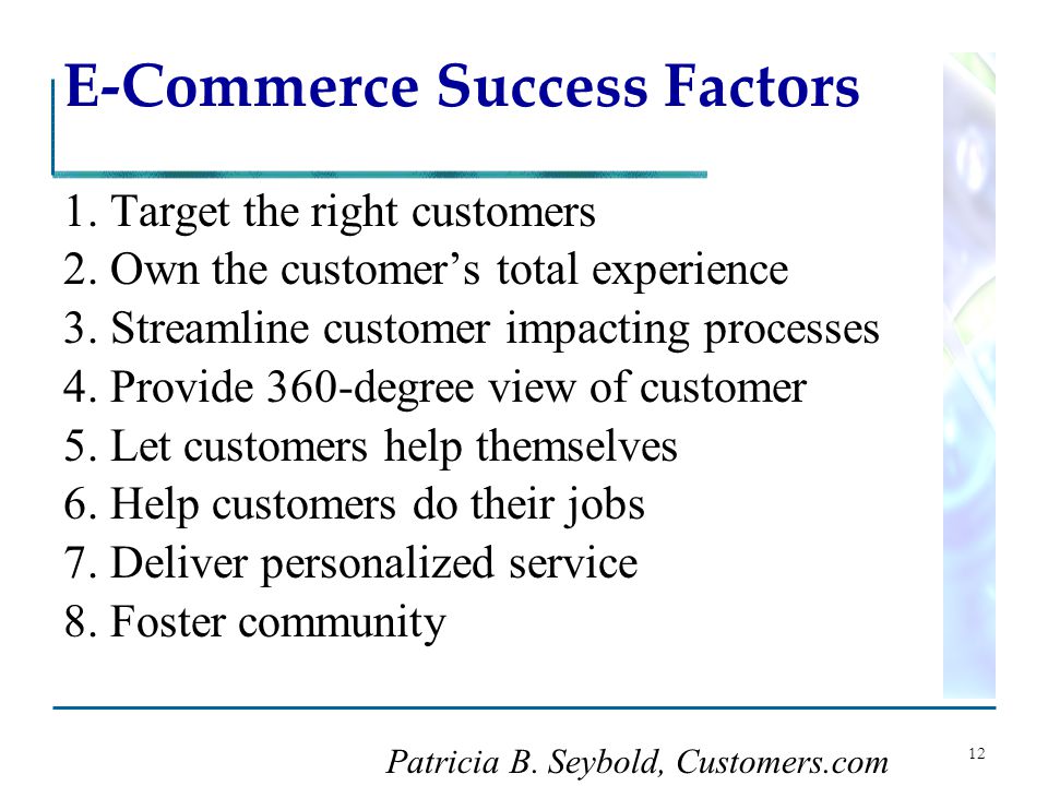 12 E-Commerce Success Factors 1. Target the right customers 2.