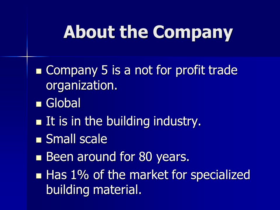 About the Company Company 5 is a not for profit trade organization.