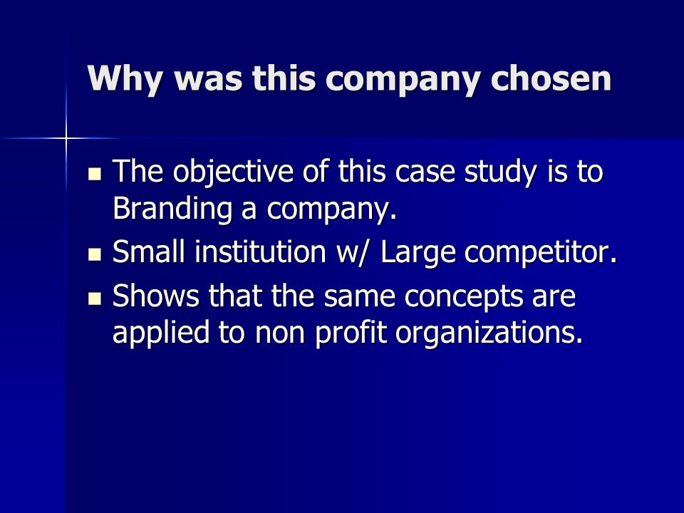 Why was this company chosen The objective of this case study is to Branding a company.