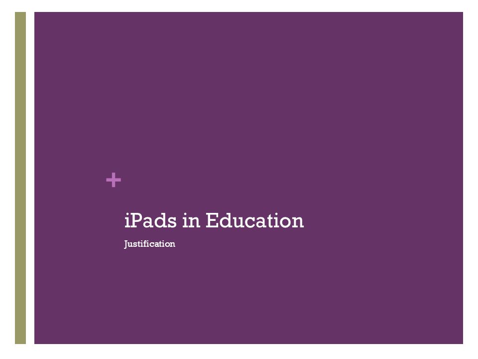 + iPads in Education Justification