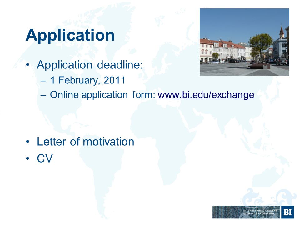 Application Application deadline: –1 February, 2011 –Online application form:   Letter of motivation CV