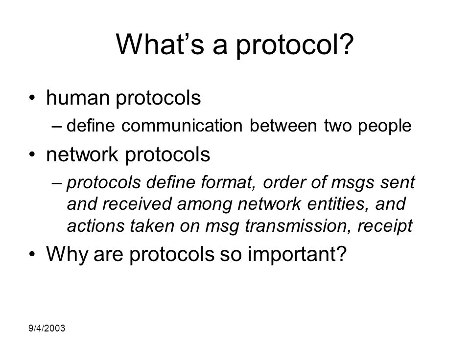 9/4/2003 What’s a protocol.
