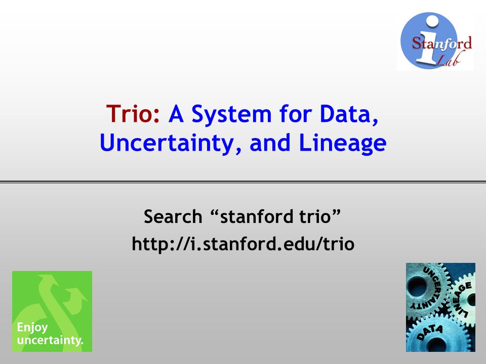 Trio: A System for Data, Uncertainty, and Lineage Search stanford trio