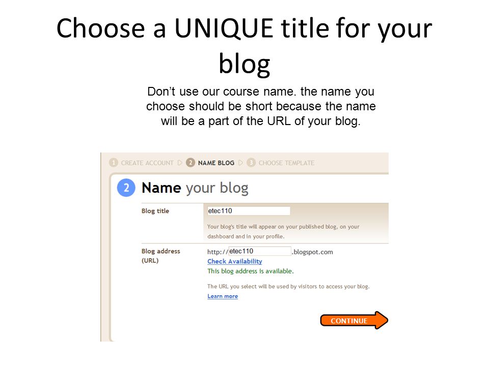 Choose a UNIQUE title for your blog Don’t use our course name.