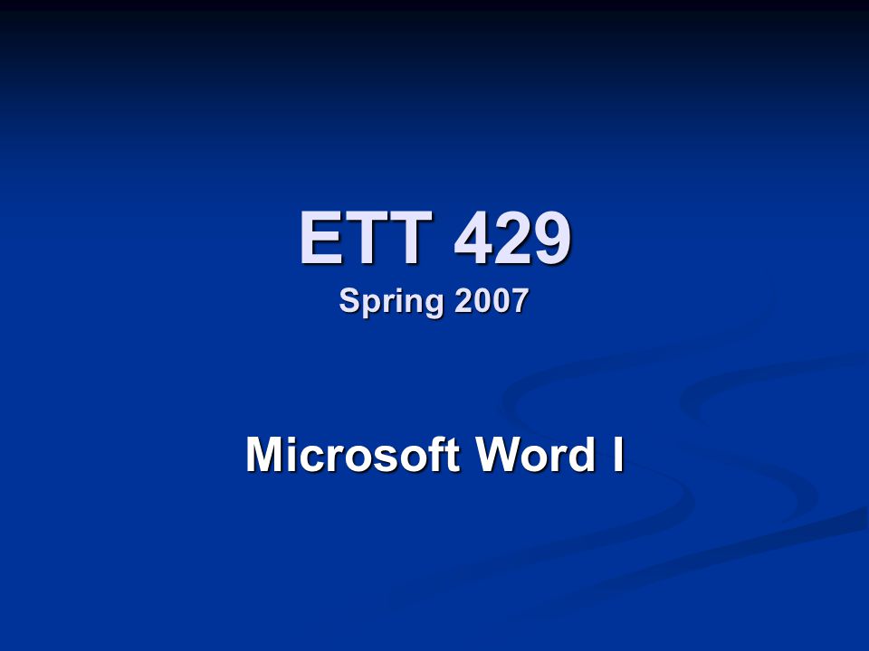 ETT 429 Spring 2007 Microsoft Word I