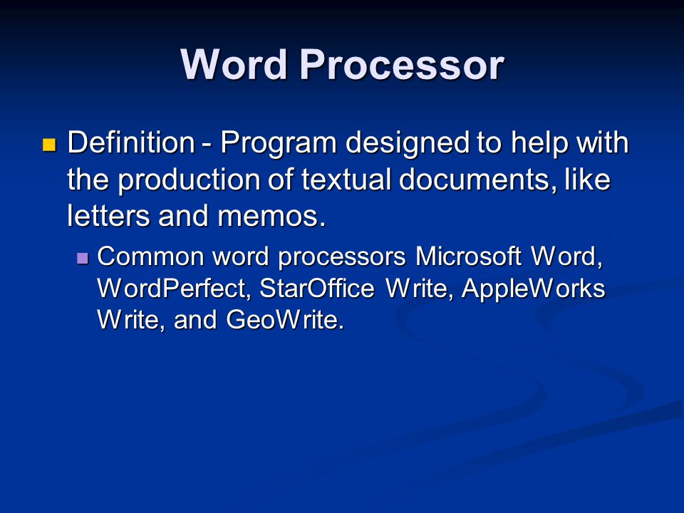 Word Processor Definition - Program designed to help with the production of textual documents, like letters and memos.