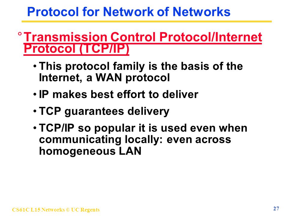 CS61C L15 Networks © UC Regents 26 Protocol for Networks of Networks.