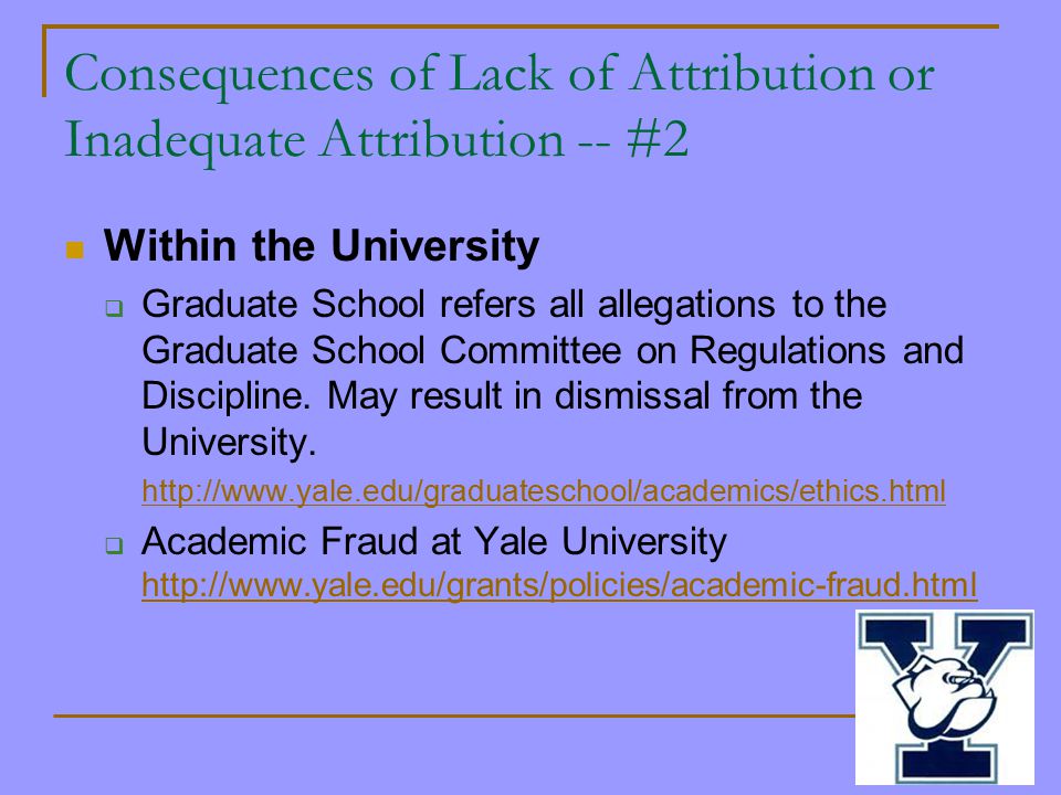 Consequences of Lack of Attribution or Inadequate Attribution -- #2 Within the University  Graduate School refers all allegations to the Graduate School Committee on Regulations and Discipline.