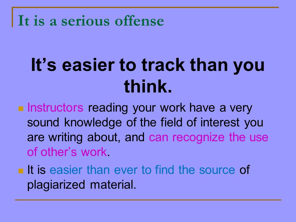 It is a serious offense It’s easier to track than you think.