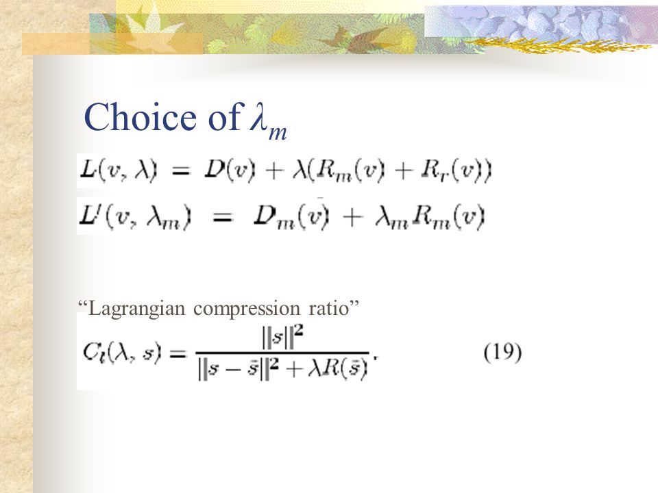 Choice of λ m Lagrangian compression ratio