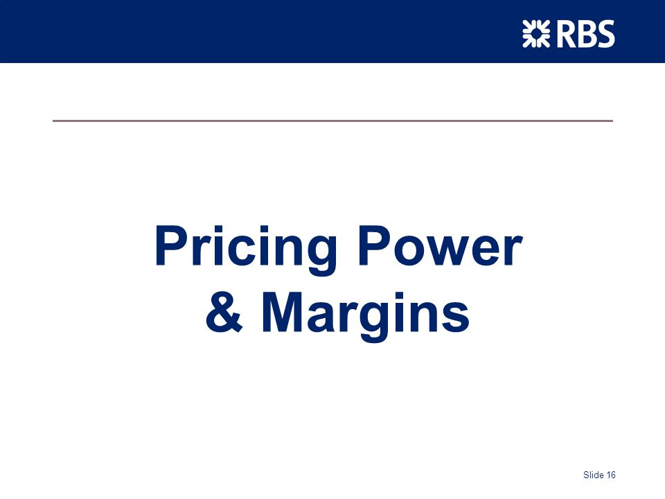 Slide 16 Pricing Power & Margins