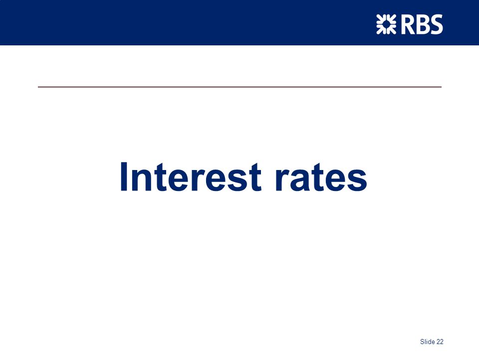 Slide 22 Interest rates