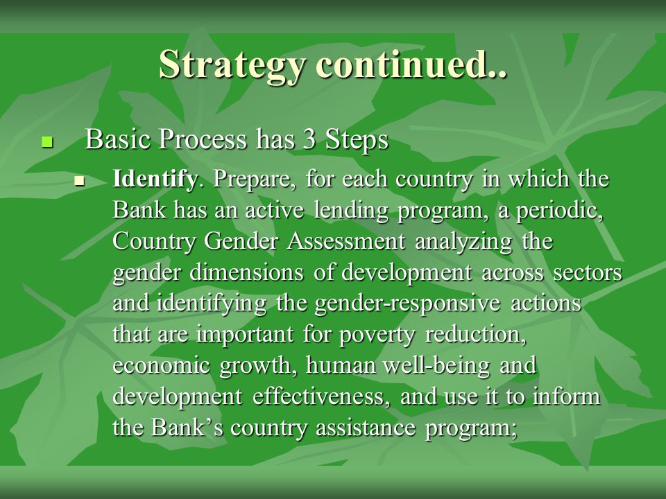 Strategy continued.. Basic Process has 3 Steps Basic Process has 3 Steps Identify.