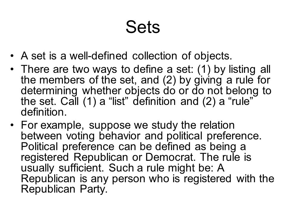 Chapter 4 Sets. A set is a well-defined collection of objects. There are  two ways to define a set: (1) by listing all the members of the set, and  (2) - ppt download