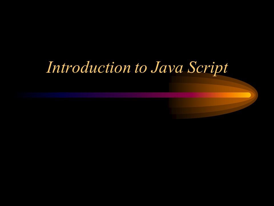 Introduction to Java Script