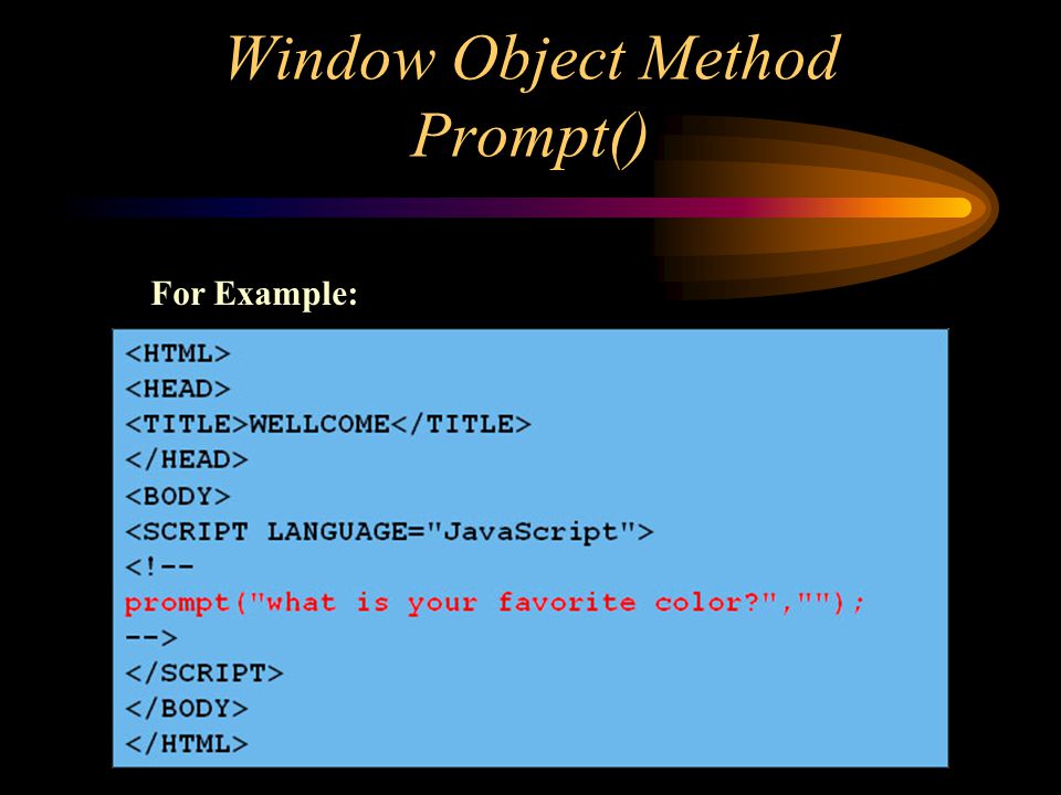 Window Object Method Prompt() For Example: